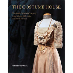 The Costume House - the inside story of Cosprop: From a Room with a View to Game of Thrones